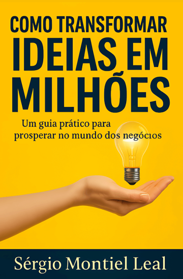 COMO TRANSFORMAR IDEIAS EM MILHÕES