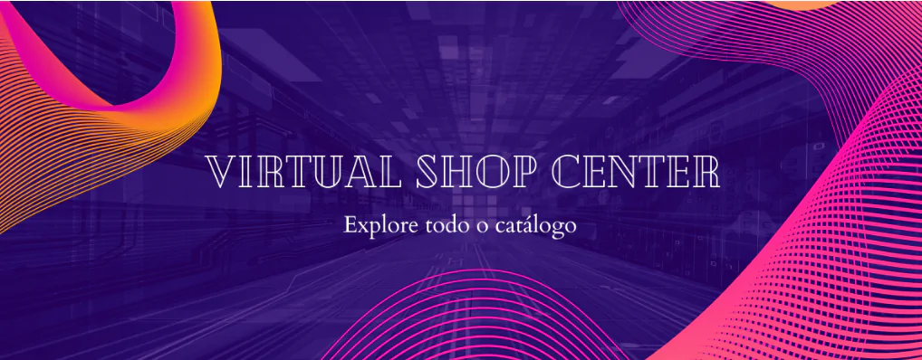 Virtual Shop Center: Um Mundo de Possibilidades