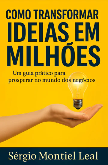 COMO TRANSFORMAR IDEIAS EM MILHÕES